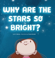Why are the stars so bright? B0H8C6F6VW Book Cover