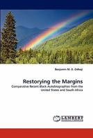 Restorying the Margins: Comparative Recent Black Autobiographies from the United States and South Africa 3844382127 Book Cover