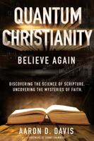 Quantum Christianity: Believe Again 1511412593 Book Cover