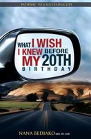 What I Wish I Knew Before My 20th Birthday: Pathway to a successful life 1732295727 Book Cover