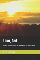 Love, Dad: Love Letters from the Heavenly Father's Heart B0F1DB66VQ Book Cover
