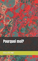 Pourquoi moi? B0C9RYV95M Book Cover