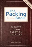 The Packing Book: Secrets of the Carry-on Traveler (Packing Book: Secrets of the Carry-On Traveler) 1580080219 Book Cover