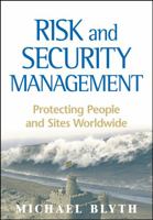 Risk and Security Management: Protecting People and Sites Worldwide 0470373059 Book Cover