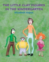 The little clay figures in the kindergarten B0BLK46JX9 Book Cover