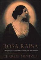 Rosa Raisa: A Biography of a Diva with Selections from Her Memoirs 1555535046 Book Cover