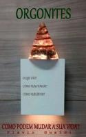 Orgonites - Como Podem Mudar Sua Vida 1795365129 Book Cover