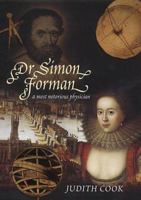 Dr. Simon Forman: A Most Notorious Physician 0099289628 Book Cover