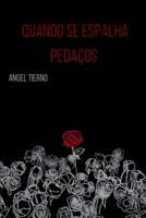 Quando Se Espalha Pedaços (Portuguese Edition) 6501158664 Book Cover