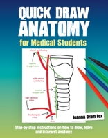 Quick Draw Anatomy for Medical Students 1911510517 Book Cover