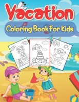 Vacation Coloring Book For Kids: Summer Coloring Book For Children For Fun And Learn Activity for Kids B08CWBFC8K Book Cover