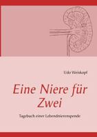Eine Niere für Zwei: Tagebuch einer Lebendnierenspende 3848215497 Book Cover