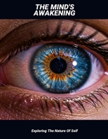 The Mind'S Awakening: Exploring The Nature Of Self B0FPXJCT6D Book Cover