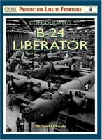 Consolidated B-24 Liberator (Osprey Production Line to Frontline 4) 1841760234 Book Cover