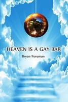 Heaven Is a Gay Bar 0692880119 Book Cover