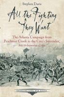 All the Fighting They Want: The Atlanta Campaign from Peachtree Creek to the City's Surrender, July 18–September 2, 1864 (Emerging Civil War Series) 1611213193 Book Cover