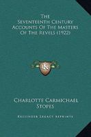 The Seventeenth Century Accounts of the Masters of the Revels (1922) 0548730423 Book Cover