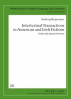 Intertextual Transactions in American and Irish Fictions: Edited by Janusz Semrau 363158704X Book Cover