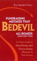 Fundraising Mistakes That Bedevil All Boards (And Staff Too): A 1-hour Guide To Identifying And Overcoming Obstacles To Your Success 1889102229 Book Cover