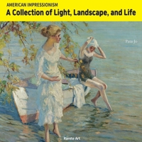 American Impressionism: A Collection of Light, Landscape, and Life B0DXLDS2D7 Book Cover