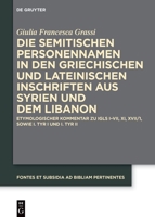Die Semitischen Personennamen in Den Griechischen Und Lateinischen Inschriften Aus Syrien Und Dem Libanon: Etymologischer Kommentar Zu Igls I-VII, XI, 3111331059 Book Cover