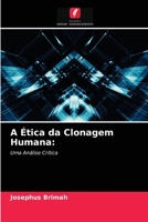 A Ética da Clonagem Humana 6203344257 Book Cover