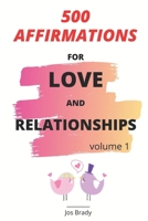 500 Affirmations For Love And Relationships Volume 1 B086Y5PBYQ Book Cover