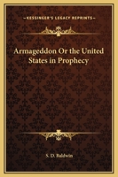 Armageddon or the United States in Prophecy 0766135594 Book Cover