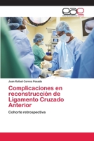 Complicaciones en reconstrucción de Ligamento Cruzado Anterior 6202250526 Book Cover