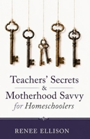 Teachers' Secrets & Motherhood Savvy 0974945587 Book Cover