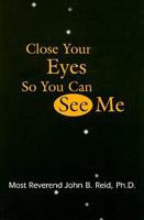 Close Your Eyes So You Can See Me 0533150892 Book Cover