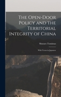 The Open-door Policy and the Territorial Integrity of China; With Verses in Japanese 1018573607 Book Cover