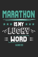 Marathon Is My Lucky Word Calender 2020: Funny Cool Marathon Calender 2020 Monthly & Weekly Planner - 6x9 - 128 Pages - Cute Gift For Marathoner, Marathon Athletes, Marathon Lovers 1711883476 Book Cover