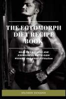 The Ectomorph Diet Recipe Book: Healthy Recipes and Exercise Plan to Gain Weight and Keep Fit B09WPKNDSP Book Cover