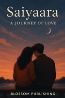 Saiyaara: A Journey of Love B0FJLGCY5D Book Cover