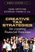 Creative Tax Strategies for Creating Financial Freedom 1470085658 Book Cover