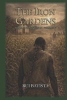 The Iron Gardens (Years of Consequence) B0GTZKWVL2 Book Cover