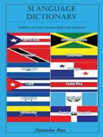 Slanguage Dictionary: Caribbean and Latin American Slang Words and Phrases 1304161439 Book Cover