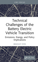 Technical Challenges of the Battery Electric Vehicle Transition: Emissions, Energy, and Policy Implications 103282056X Book Cover