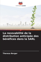 La recevabilité de la distribution anticipée des bénéfices dans la SARL (French Edition) 6209995535 Book Cover