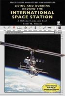 Living and Working Aboard the International Space Station: A MyReportLinks.com Book 0766051684 Book Cover
