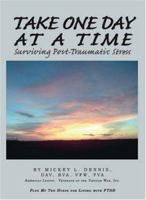 Take One Day At a Time: Surviving Post-Traumatic Stress 1412085748 Book Cover
