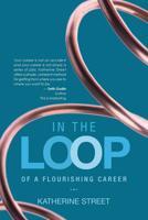 In the Loop: Of a Flourishing Career 1504317610 Book Cover