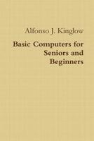 Basic Computers for Seniors and Beginners 1096345315 Book Cover