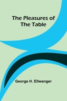 The Pleasures of the Table 9357916695 Book Cover