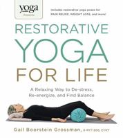 Yoga Journal Presents Restorative Yoga for Life: A Relaxing Way to De-stress, Re-energize, and Find Balance 1440575207 Book Cover