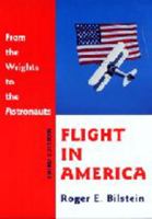 Flight in America: From the Wrights to the Astronauts 0801866855 Book Cover