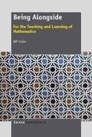 Being Alongside: For the Teaching and Learning of Mathematics 9462092109 Book Cover