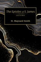 The Epistles of S. James: Lectures B0DPLZZDZW Book Cover