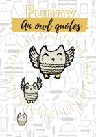 Funny an owl quotes: Funny an owl quotes: Book/Journal to Write in for Cook, Cookbook Design B088GJF7C8 Book Cover